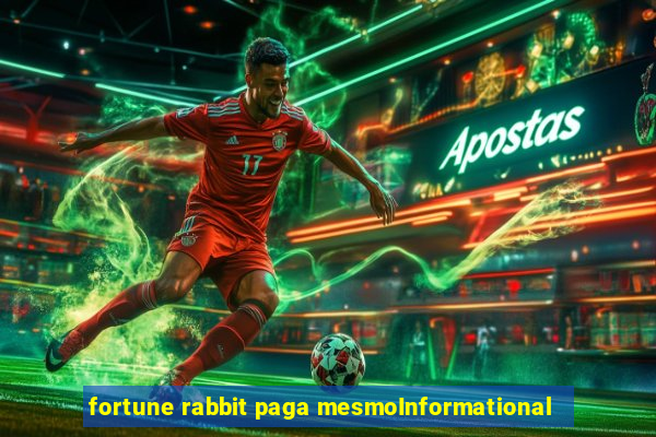 fortune rabbit paga mesmoInformational